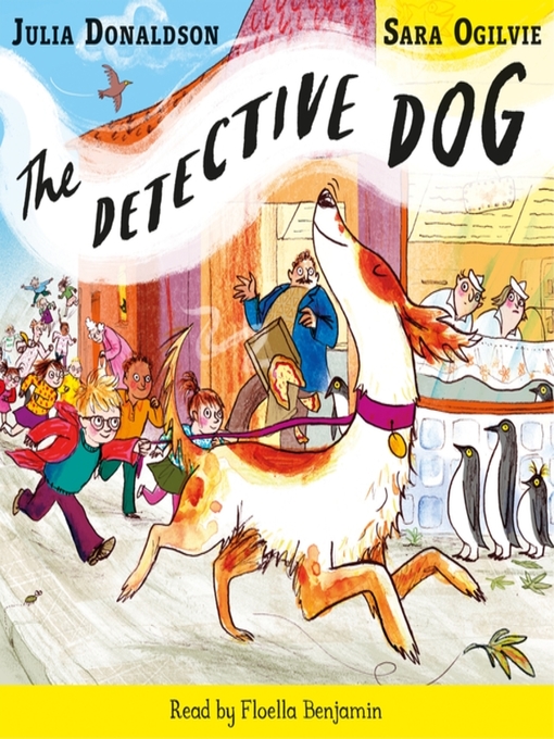 Title details for The Detective Dog by Julia Donaldson - Wait list